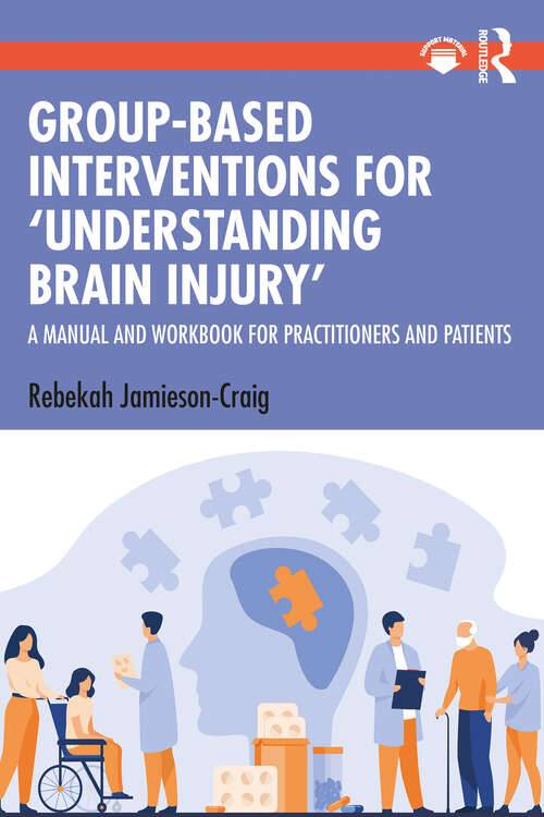 Book cover of Group-Based Interventions for 'Understanding Brain Injury': A Manual and Workbook for Practitioners and Patients