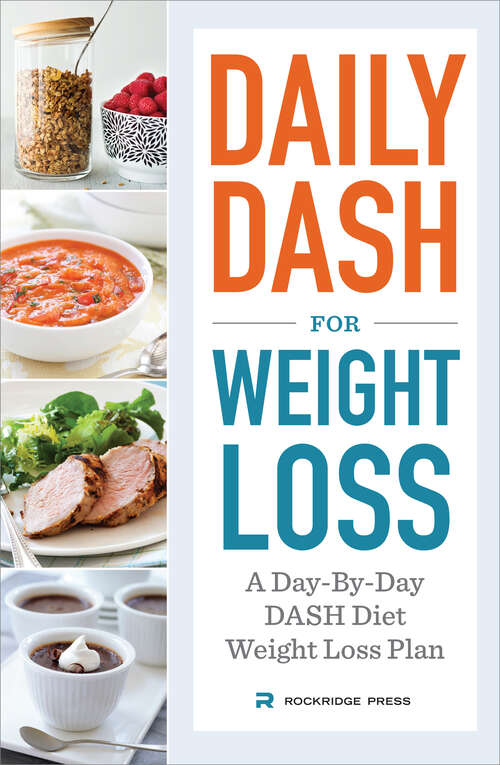 Book cover of Daily DASH for Weight Loss: A Day-By-Day DASH Diet Weight Loss Plan