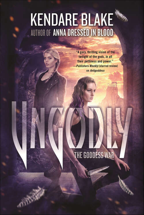Book cover of Ungodly: (antigoddess, Mortal Gods, Ungodly) (The Goddess War #3)