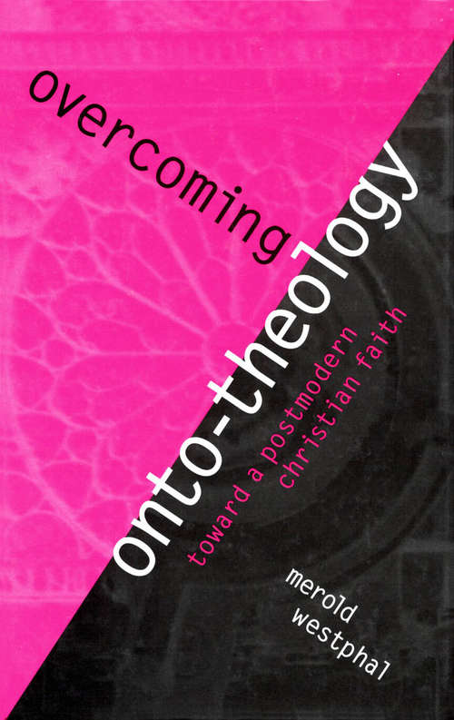 Book cover of Overcoming Onto-Theology: Toward a Postmodern Christian Faith