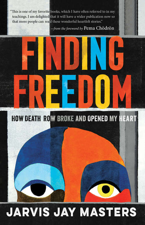 Book cover of Finding Freedom: How Death Row Broke and Opened My Heart