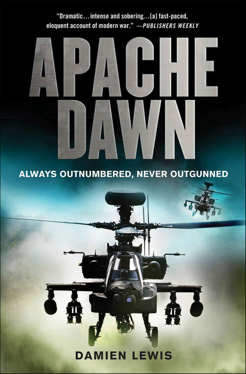 Book cover of Apache Dawn: Always Outnumbered, Never Outgunned