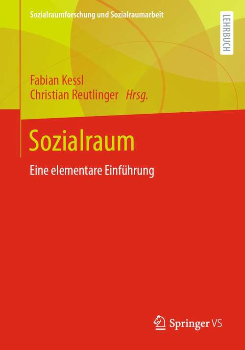 Book cover of Sozialraum: Eine elementare Einführung (1. Aufl. 2022) (Sozialraumforschung und Sozialraumarbeit #20)