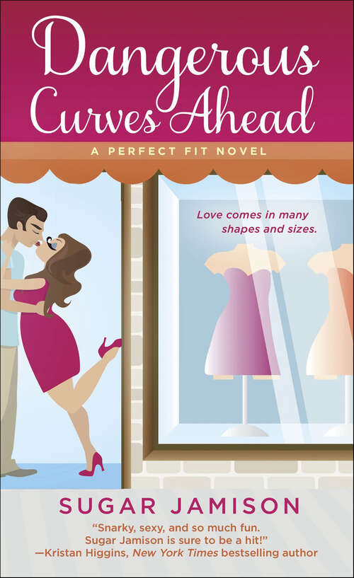 Book cover of Dangerous Curves Ahead: A Perfect Fit Novel (Perfect Fit Novels #1)