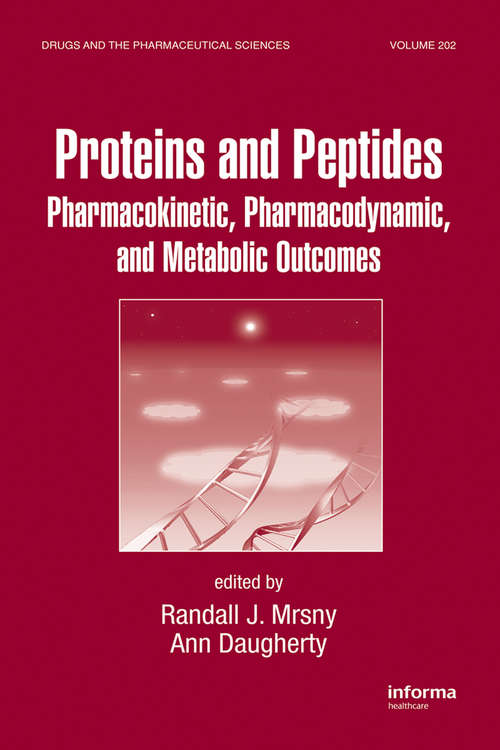 Book cover of Proteins and Peptides: Pharmacokinetic, Pharmacodynamic, and Metabolic Outcomes (Drugs and the Pharmaceutical Sciences)