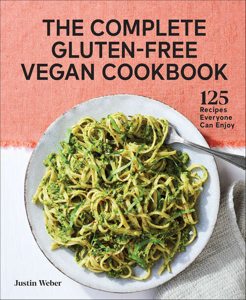 Book cover of The Complete Gluten-Free Vegan Cookbook: 125 Recipes Everyone Can Enjoy