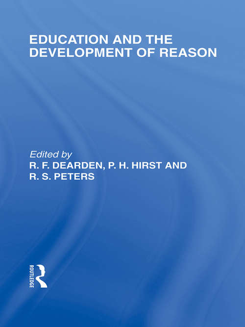 Book cover of Education and the Development of Reason (International Library of the Philosophy of Education Volume 8)
