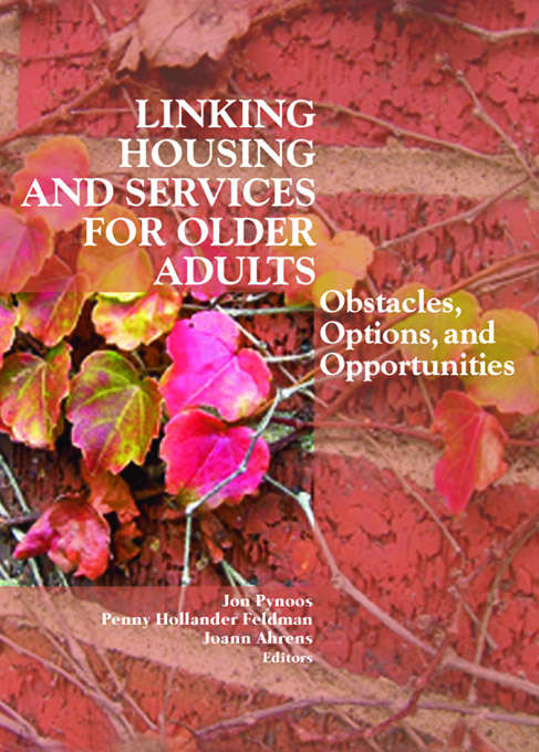 Book cover of Linking Housing and Services for Older Adults: Obstacles, Options, and Opportunities