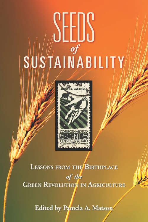 Book cover of Seeds of Sustainability: Lessons from the Birthplace of the Green Revolution in Agriculture (2)