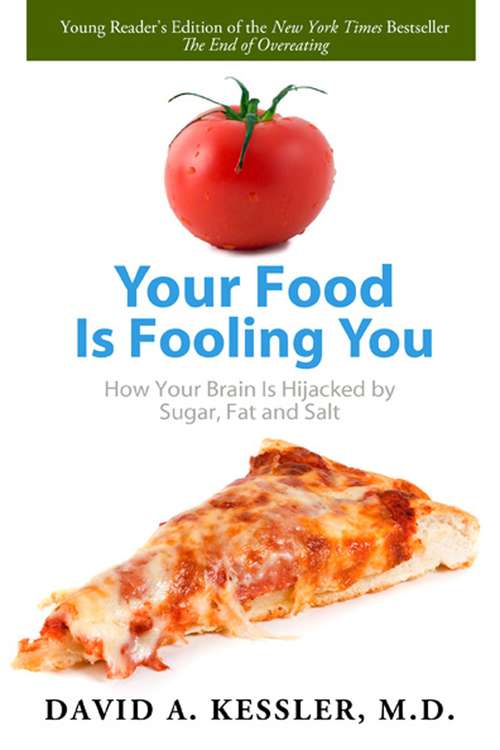 Book cover of Your Food is Fooling You: How Your Brain Is Hijacked by Sugar, Fat, and Salt