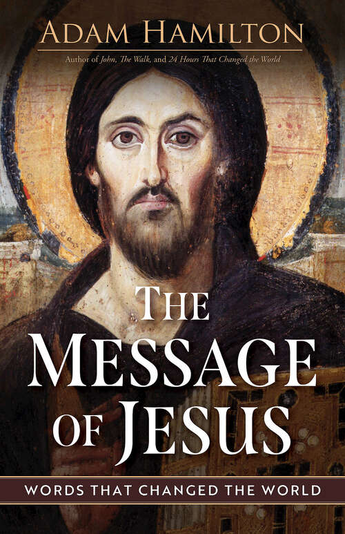 Book cover of The Message of Jesus: Words That Changed the World (The Message of Jesus - eBook [ePub])