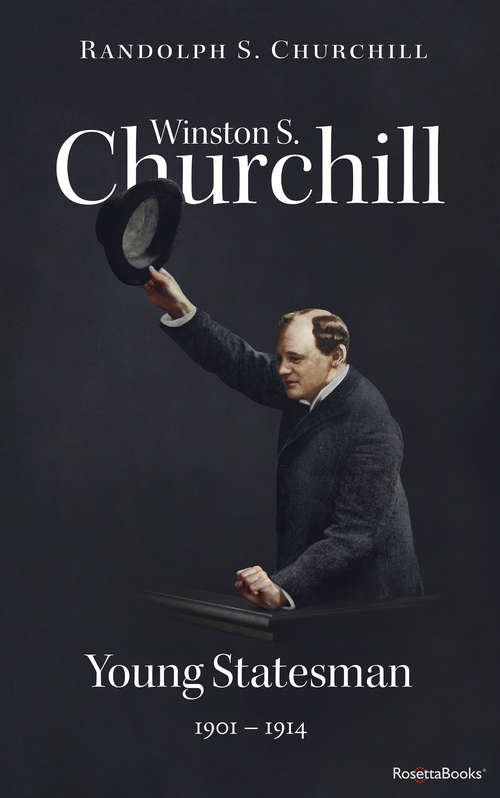 Book cover of Winston S. Churchill: Young Statesman, 1901–1914 (Digital Original) (Winston S. Churchill Biography #2)