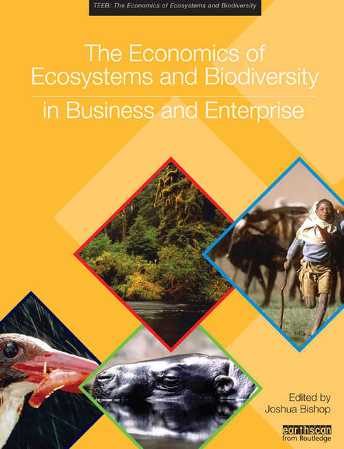 Book cover of The Economics of Ecosystems and Biodiversity in Business and Enterprise (TEEB - The Economics of Ecosystems and Biodiversity)