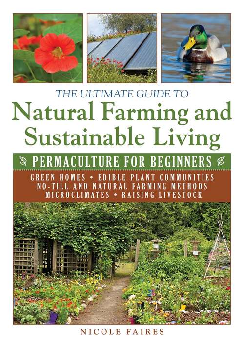 Book cover of Ultimate Guide to Natural Farming and Sustainable Living: Permaculture for Beginners (Proprietary) (The Ultimate Guides)