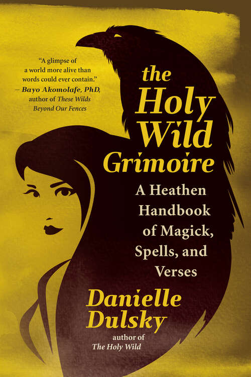 Book cover of The Holy Wild Grimoire: A Heathen Handbook of Magick, Spells, and Verses