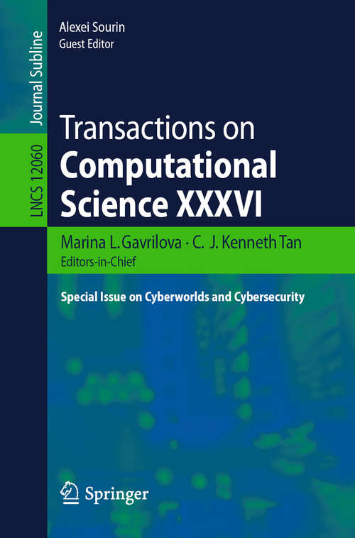 Book cover of Transactions on Computational Science XXXVI: Special Issue on Cyberworlds and Cybersecurity (1st ed. 2020) (Lecture Notes in Computer Science #12060)