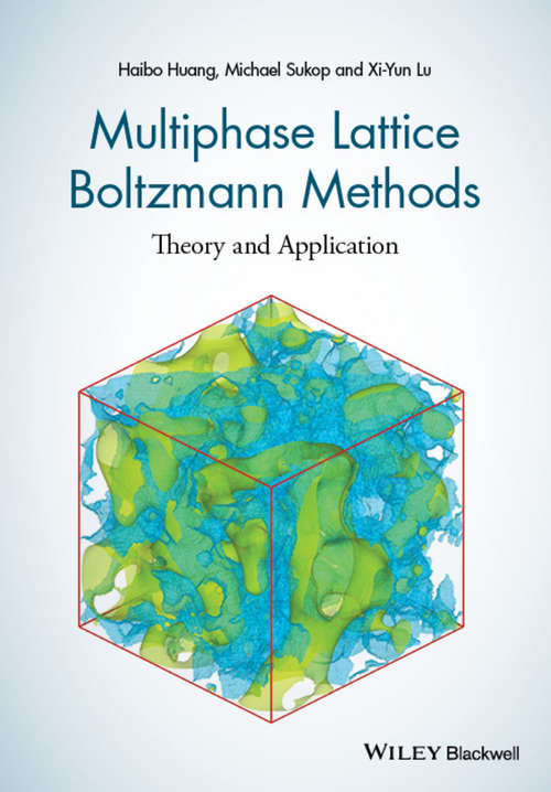 Book cover of Multiphase Lattice Boltzmann Methods: Theory and Application