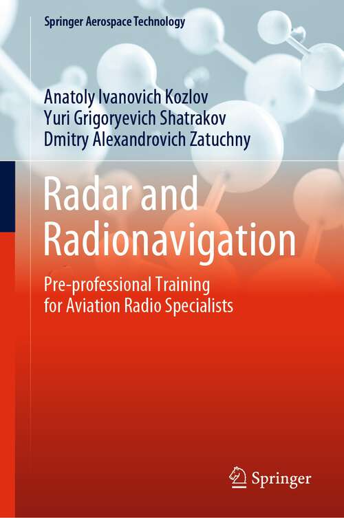 Book cover of Radar and Radionavigation: Pre-professional Training for Aviation Radio Specialists (1st ed. 2022) (Springer Aerospace Technology)