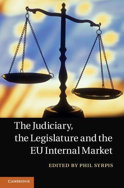 Book cover of The Judiciary, the Legislature and the EU Internal Market