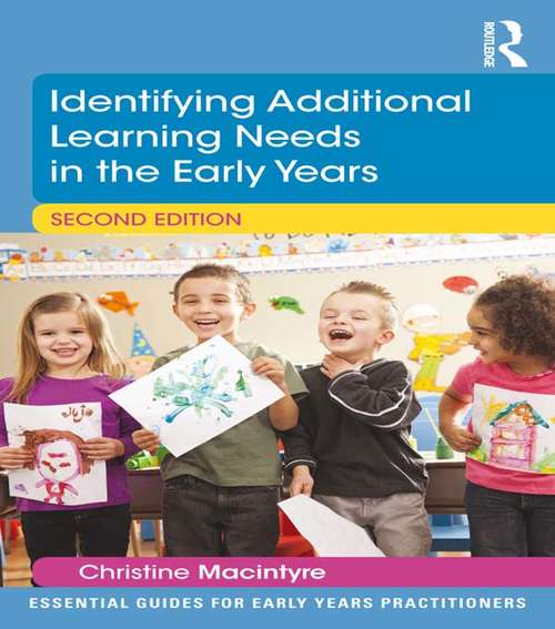 Book cover of Identifying Additional Learning Needs in the Early Years: Listening To The Children (2) (Essential Guides for Early Years Practitioners)