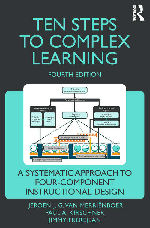 Book cover of Ten Steps to Complex Learning: A Systematic Approach to Four-Component Instructional Design (4)