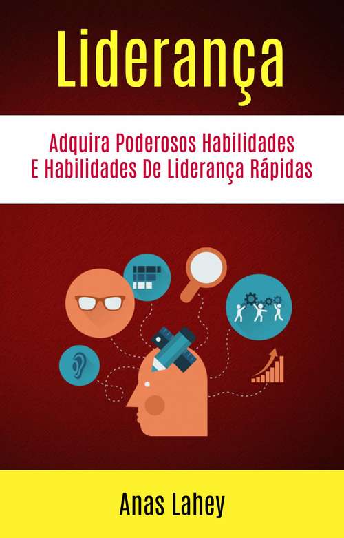 Book cover of Liderança: Adquira Poderosos Hábitos e Habilidades de Liderança Rapidamente