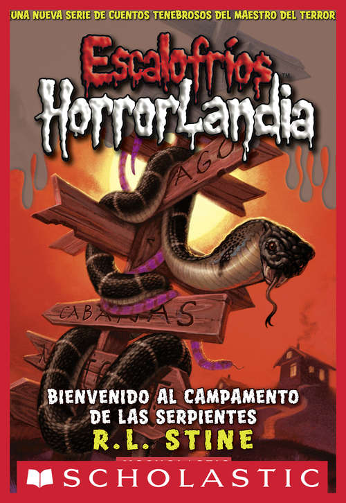 Book cover of Escalofríos HorrorLandia #9: Bienvenido al campamento de las serpientes (Escalofríos HorrorLandia #9)