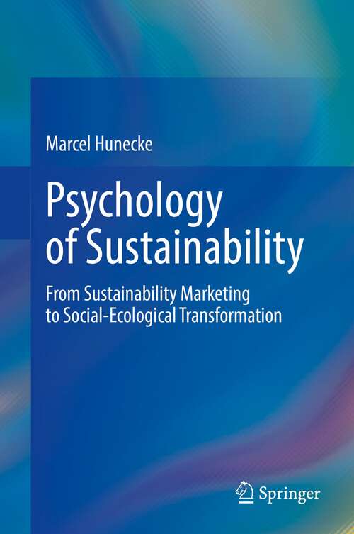 Book cover of Psychology of Sustainability: From Sustainability Marketing to Social-Ecological Transformation (1st ed. 2022)