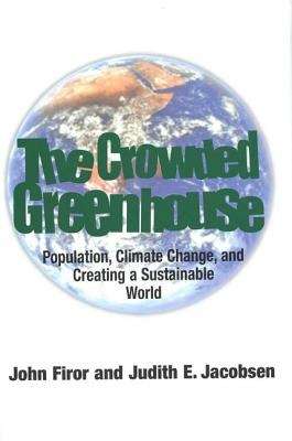 Book cover of The Crowded Greenhouse: Population, Climate Change, and Creating a Sustainable World