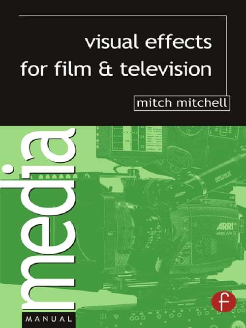 Book cover of Visual Effects for Film and Television (Media Manual Ser.)