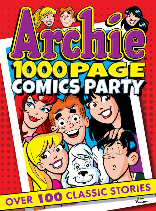 Book cover of Archie 1000 Page Comics Party (Archie 1000 Page Digests #20)