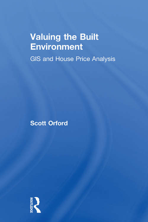 Book cover of Valuing the Built Environment: GIS and House Price Analysis