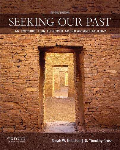 Book cover of Seeking Our Past: An Introduction to North American Archaeology (Second Edition)