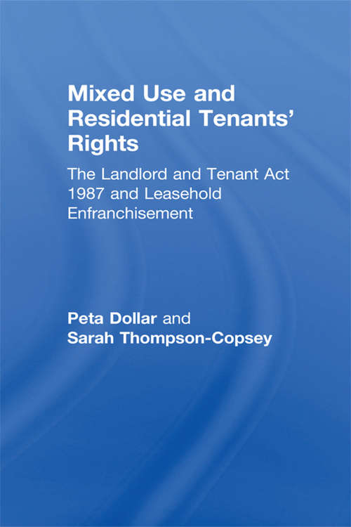 Book cover of Mixed Use and Residential Tenants' Rights: The Landlord and Tenant Act 1987 and Leasehold Enfranchisement