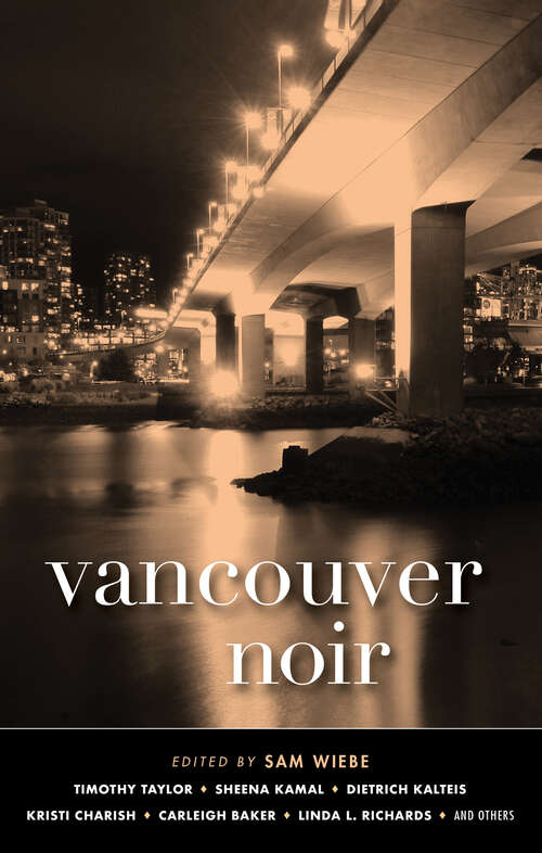 Book cover of Vancouver Noir: Vancouver Noir (Akashic Noir #0)