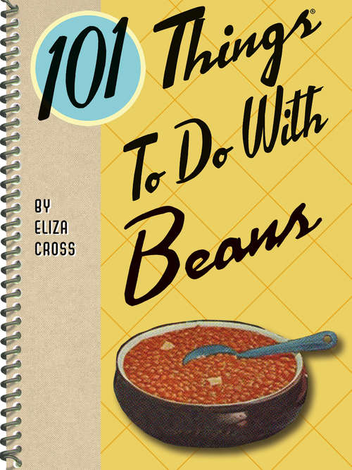 Book cover of 101 Things To Do With Beans (101 Things To Do With)