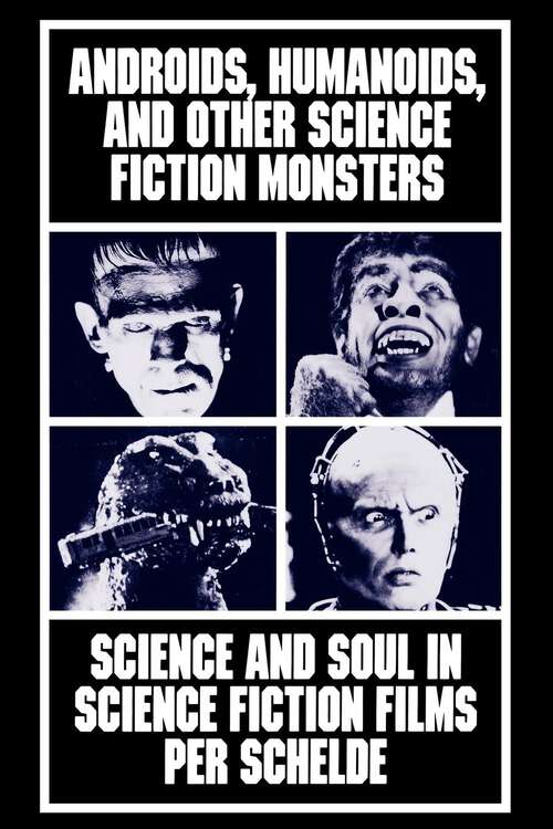 Book cover of Androids, Humanoids, and Other Folklore Monsters: Science and Soul in Science Fiction Films