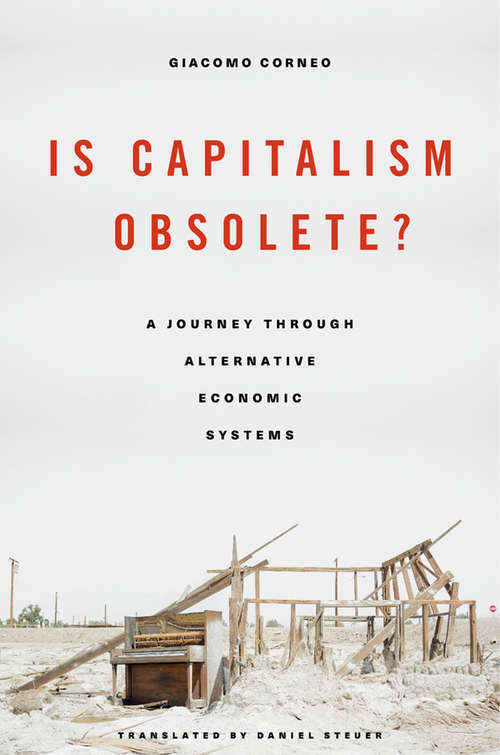 Book cover of Is Capitalism Obsolete?: A Journey through Alternative Economic Systems