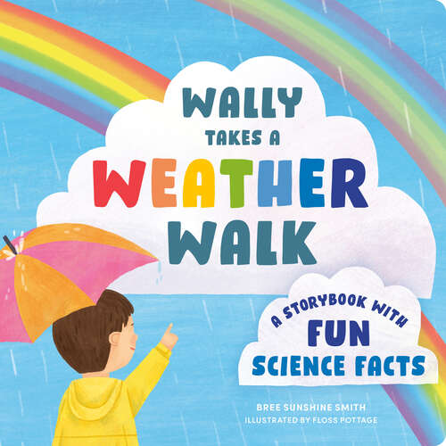 Book cover of Wally Takes a Weather Walk: A Storybook with Fun Science Facts