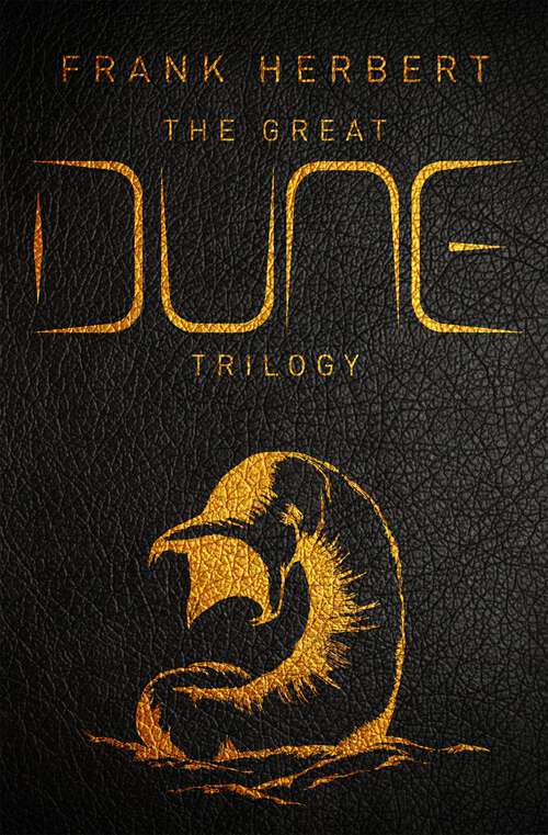 Book cover of The Great Dune Trilogy: Dune, Dune Messiah, Children of Dune
