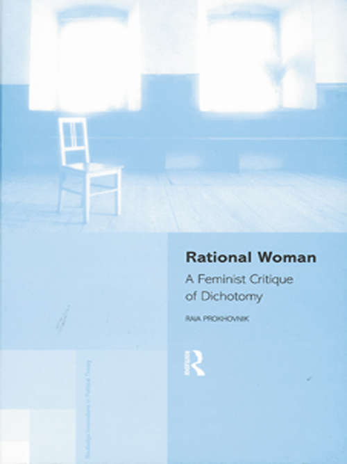 Book cover of Rational Woman: A Feminist Critique of Dichotomy (2) (Routledge Innovations in Political Theory)