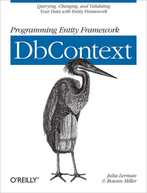 Book cover of Programming Entity Framework: Querying, Changing, and Validating Your Data with Entity Framework (Oreilly And Associate Ser.)