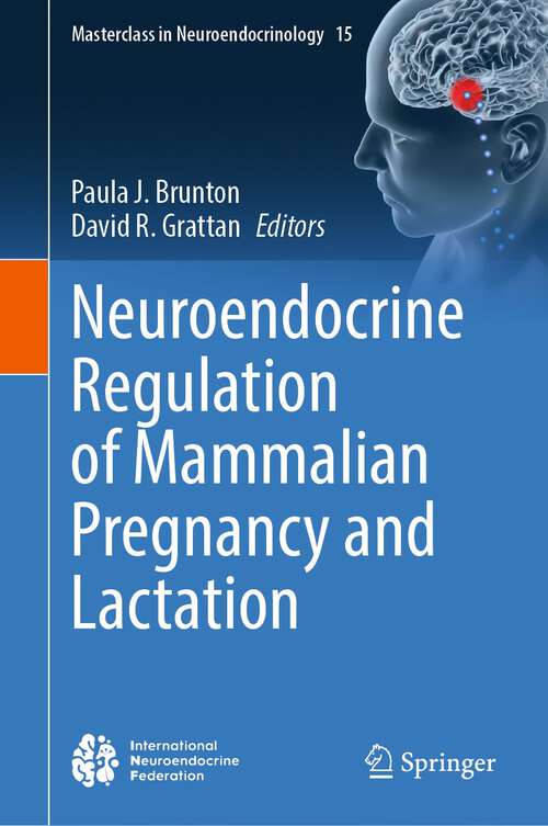 Book cover of Neuroendocrine Regulation of Mammalian Pregnancy and Lactation (2024) (Masterclass in Neuroendocrinology #15)
