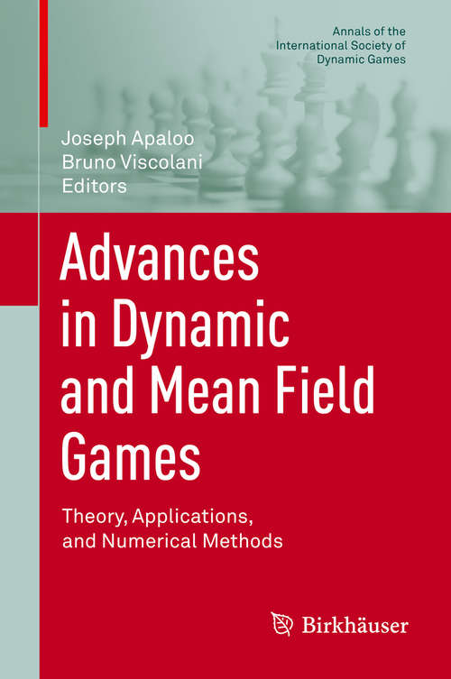 Book cover of Advances in Dynamic and Mean Field Games: Theory, Applications, And Numerical Methods (Annals Of The International Society Of Dynamic Games Ser. #15)