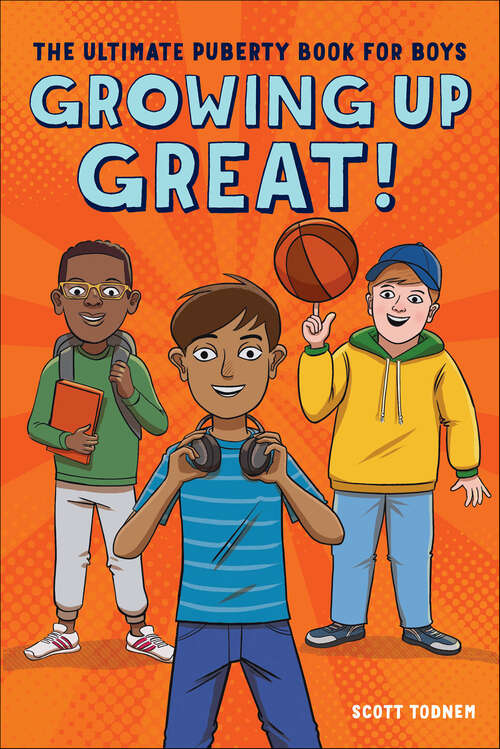 Book cover of Growing Up Great!: The Ultimate Puberty Book for Boys