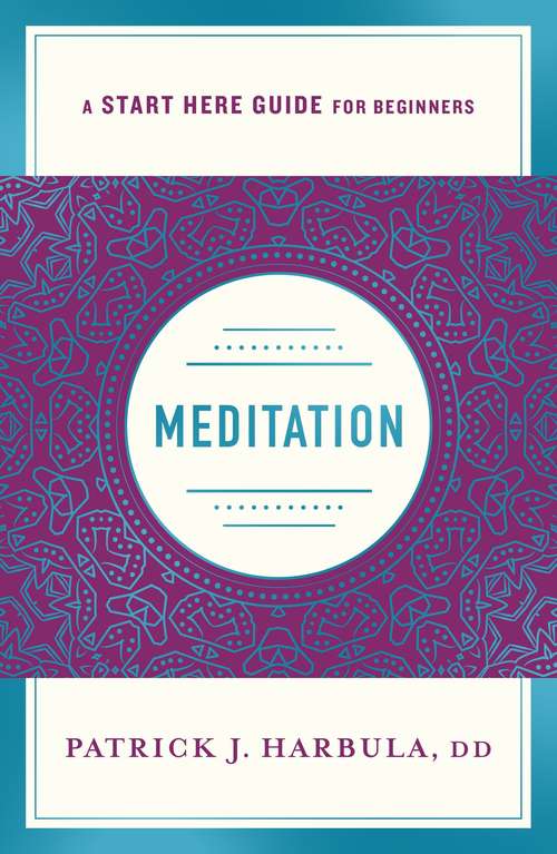 Book cover of Meditation: The Simple and Practical Way to Begin Meditating (A Start Here Guide) (A Start Here Guide)