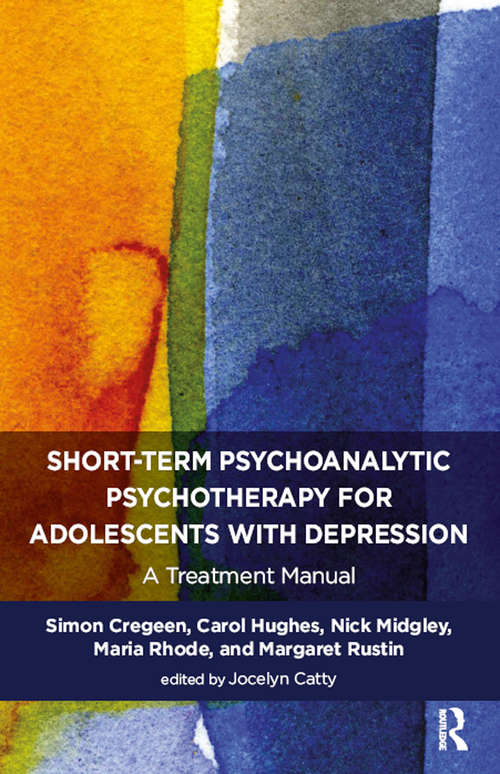 Book cover of Short-term Psychoanalytic Psychotherapy for Adolescents with Depression: A Treatment Manual (Tavistock Clinic Series)