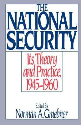 Book cover of The National Security: Its Theory and Practice, 1945-1960