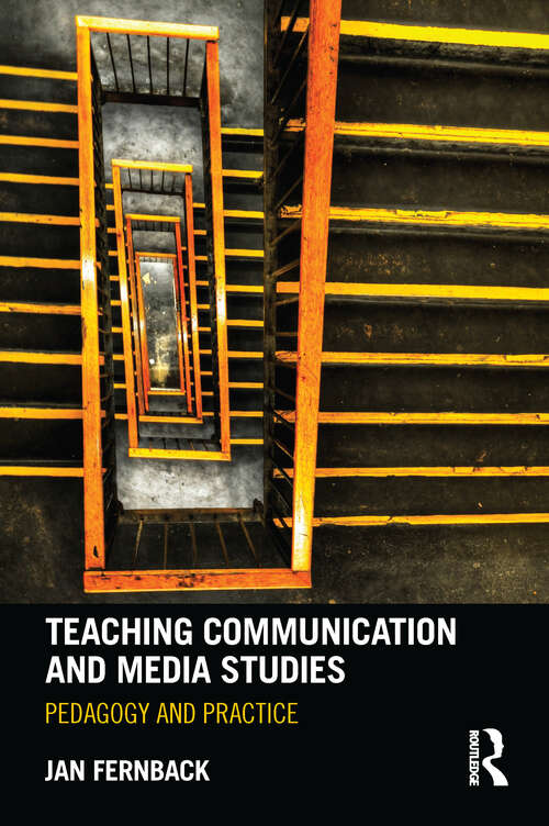 Book cover of Teaching Communication and Media Studies: Pedagogy and Practice