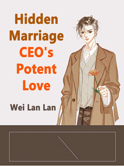 Book cover of Hidden Marriage CEO's Potent Love: Volume 3 (Volume 3 #3)